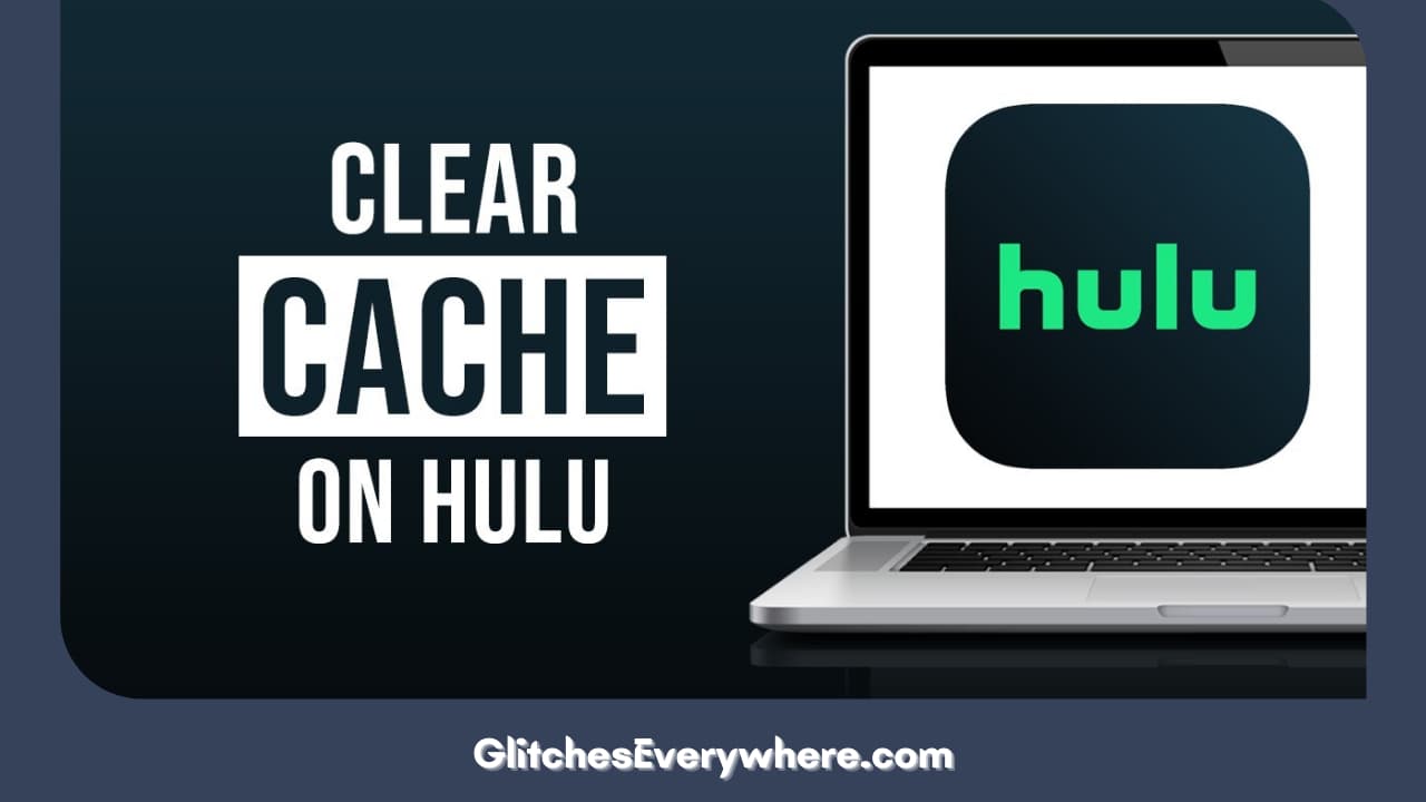 Clear Cache Data Of The Hulu App