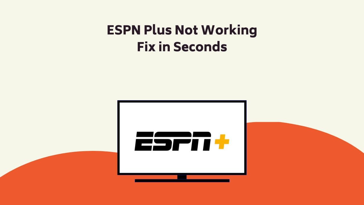 ESPN Plus Not Working