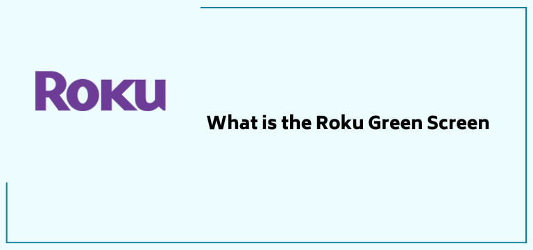 What is the Roku Green Screen