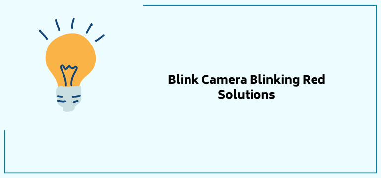 Blink Camera Blinking Red Solutions