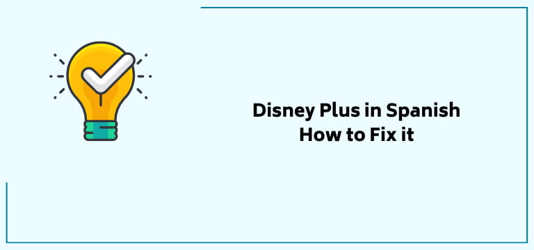 Disney Plus in Spanish How to Fix it