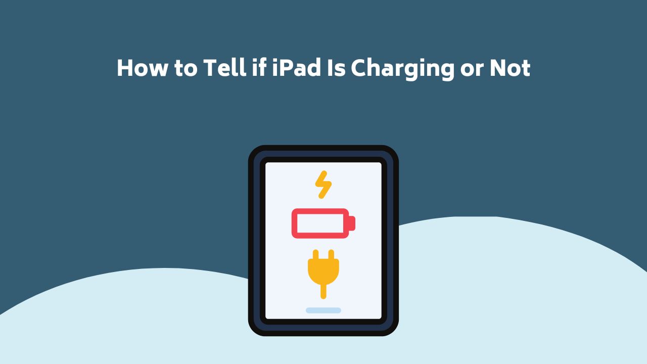 How to Tell if iPad Is Charging or Not