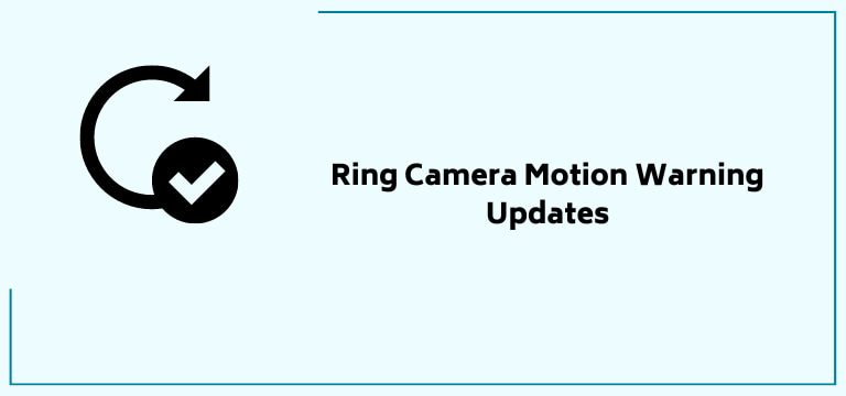Ring Camera Motion Warning Updates