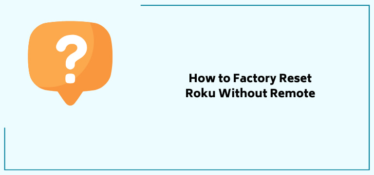 How To Factory Reset Roku Without Remote