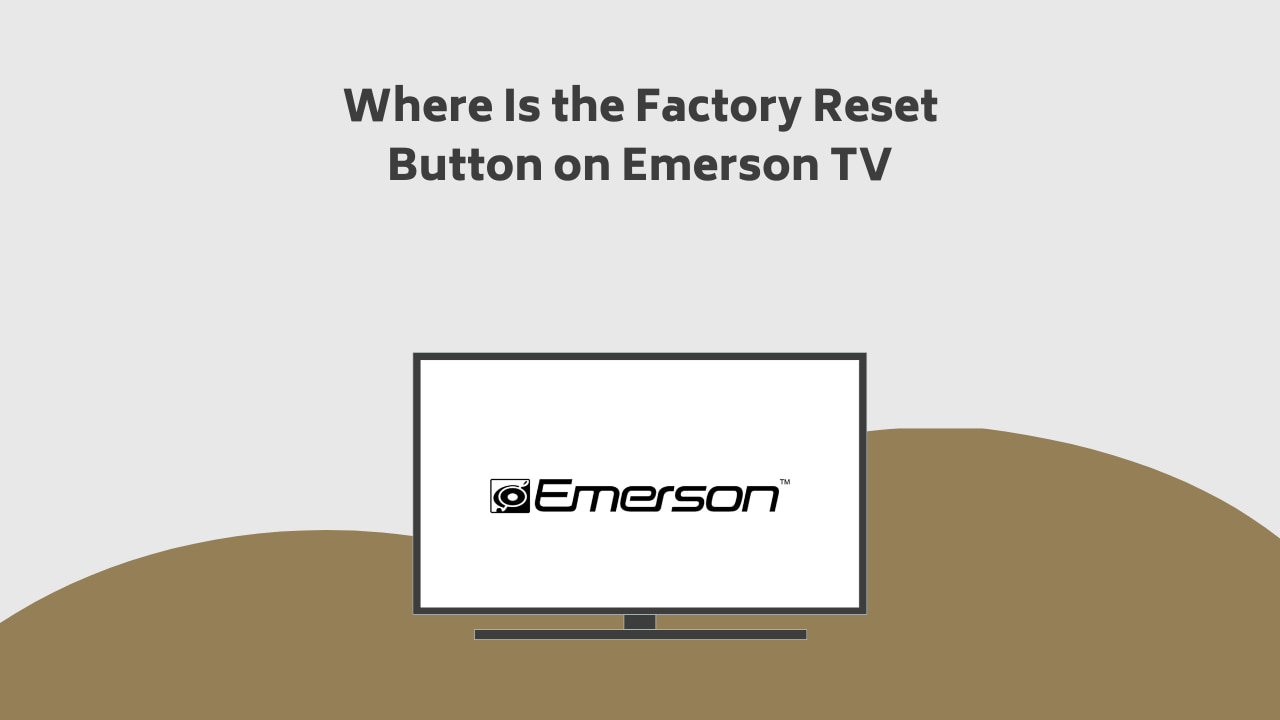 Where Is The Factory Reset Button On Emerson Tv