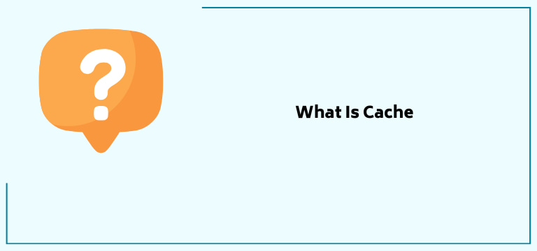 What Is Cache