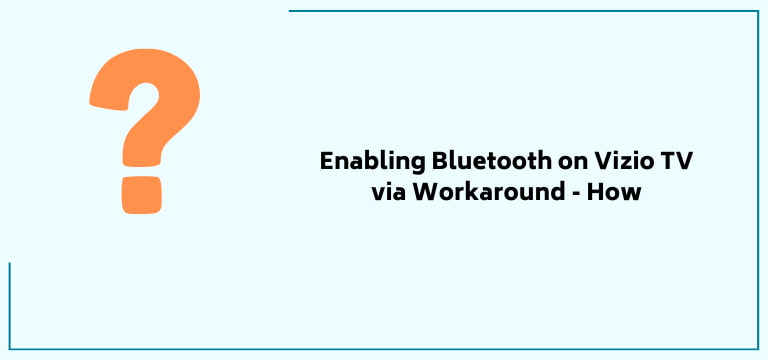 Enabling Bluetooth On Vizio Tv Via Workaround How