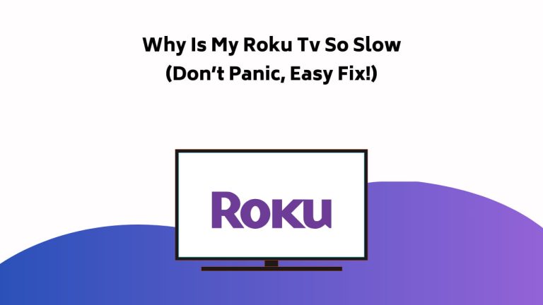 Why Is My Roku Tv So Slow
