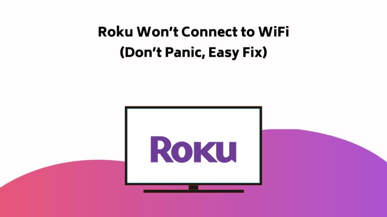 Roku Won’t Connect To Wifi