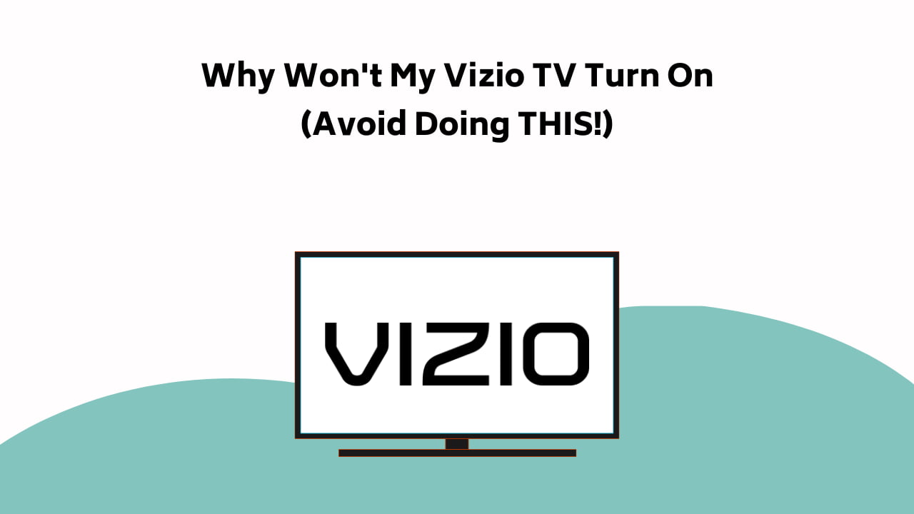 Why Won't My Vizio Tv Turn On