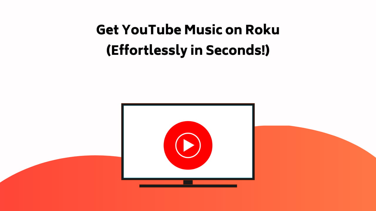 Get Youtube Music On Roku