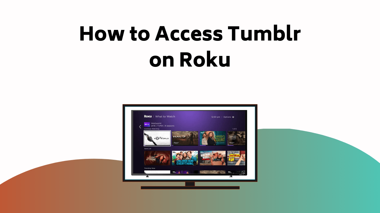 How To Access Tumblr On Roku