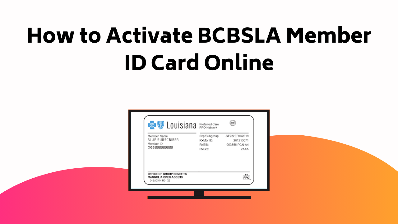 How To Activate Bcbsla Member Id Card Online