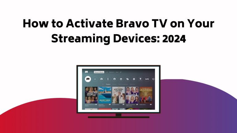 How To Activate Bravo Tv On Your Streaming Devices 2024