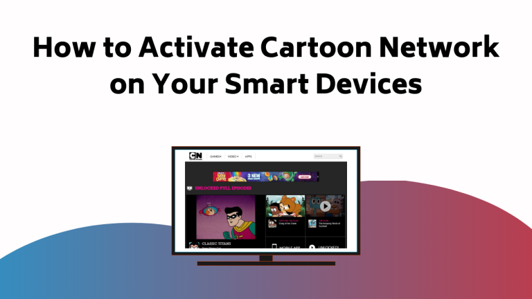 How To Activate Cartoon Network On Your Smart Devices