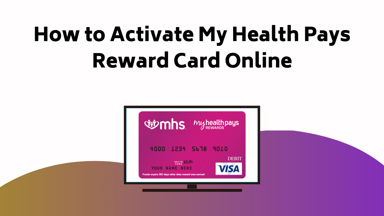 How To Activate My Health Pays Reward Card Online