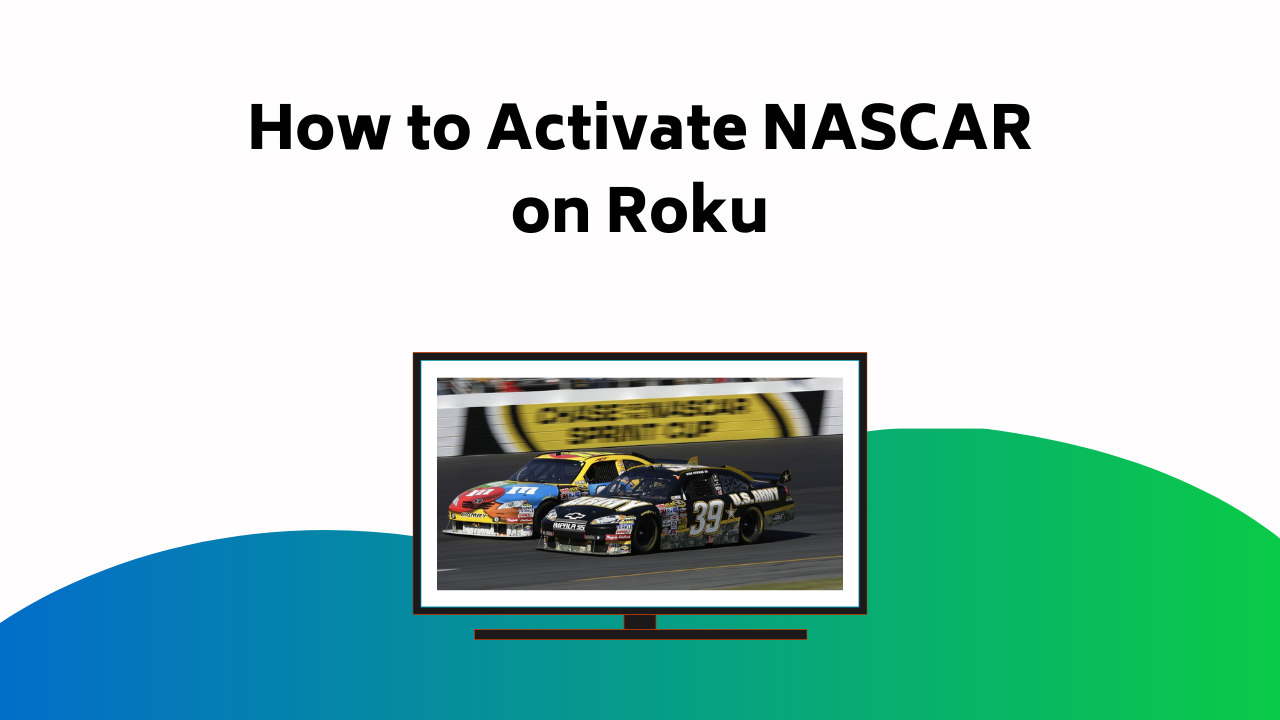 How To Activate Nascar On Roku