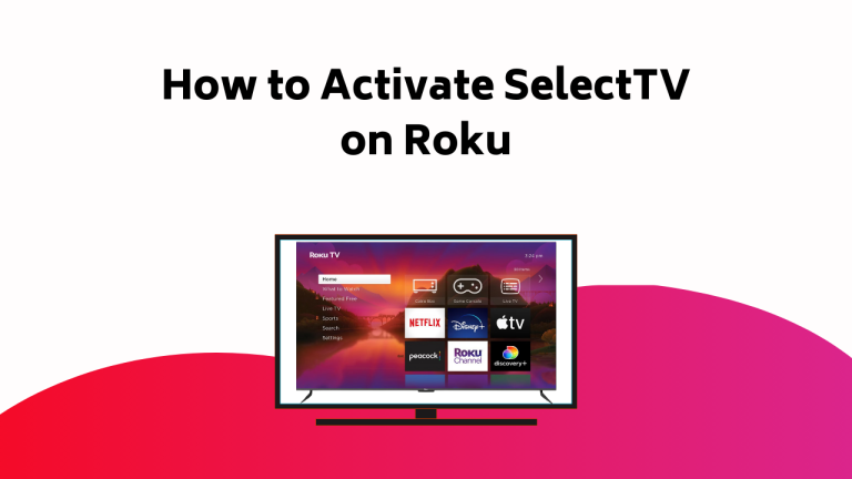 How To Activate Selecttv On Roku