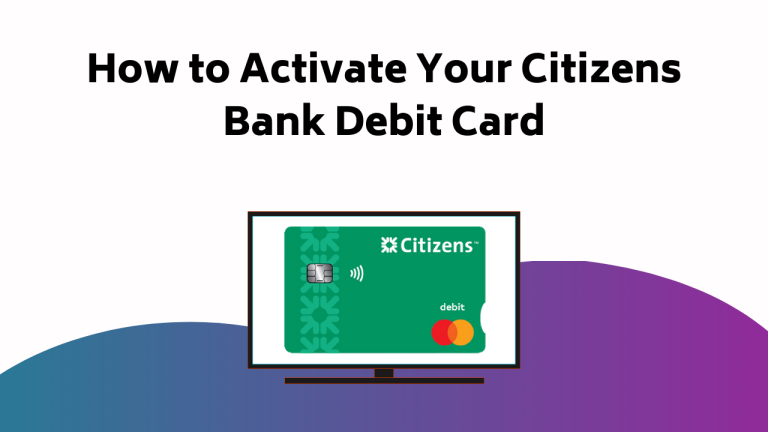 How To Activate Your Citizens Bank Debit Card