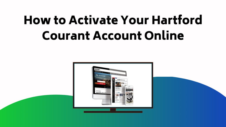 How To Activate Your Hartford Courant Account Online