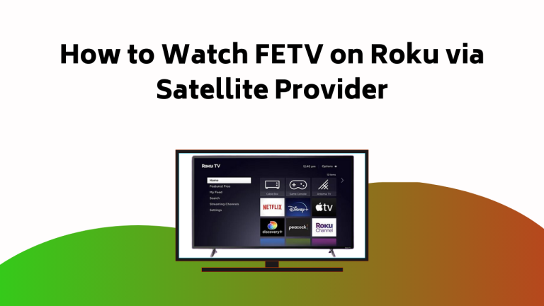 How To Watch Fetv On Roku Via Satellite Provider