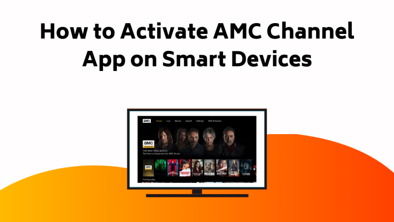 How To Activate Amc Channel App On Smart Devices