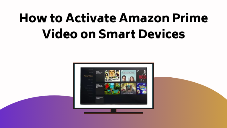 How To Activate Amazon Prime Video On Smart Devices