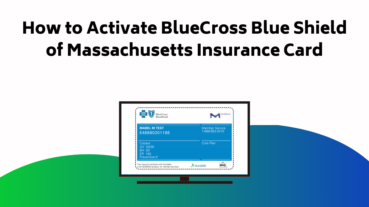 How To Activate Bluecross Blue Shield Of Massachusetts Insurance Card