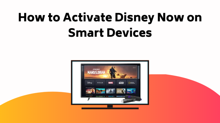 How To Activate Disney Now On Smart Devices