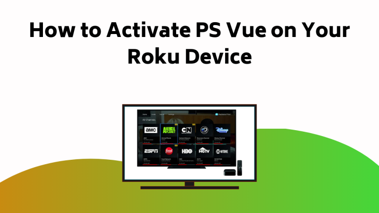 How To Activate Ps Vue On Your Roku Device
