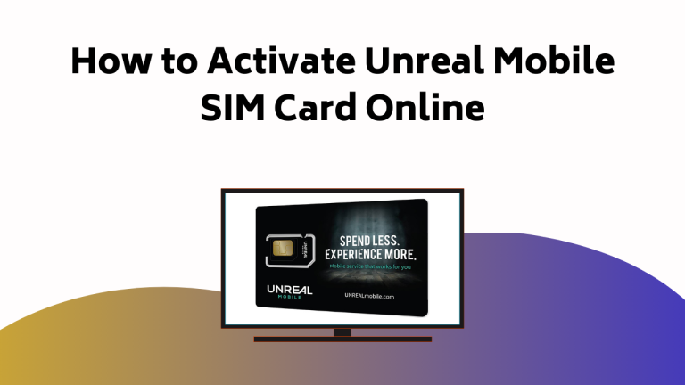 How To Activate Unreal Mobile Sim Card Online