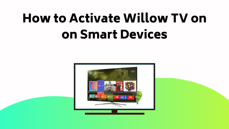 How To Activate Willow Tv On On Smart Devices