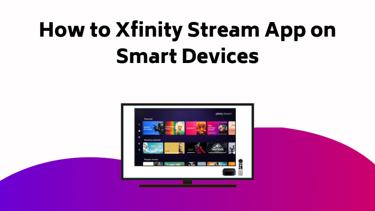 How To Xfinity Stream App On Smart Devices