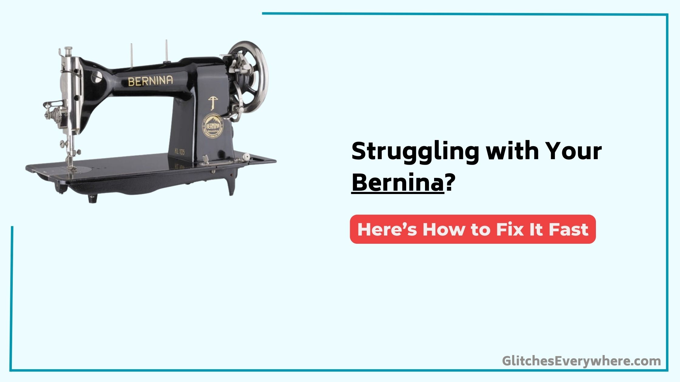 Bernina Troubleshooting