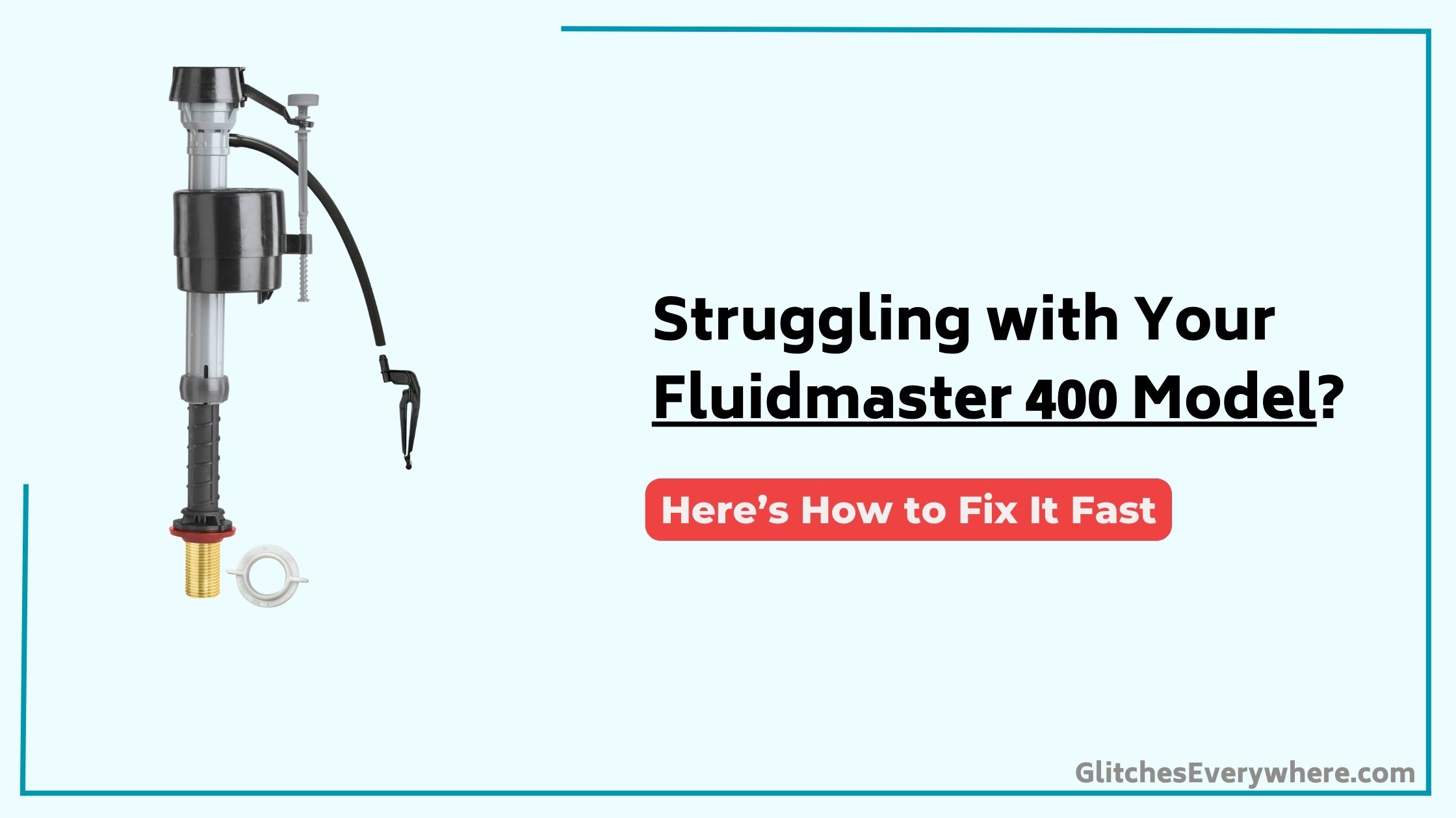 Fluidmaster Model Troubleshooting