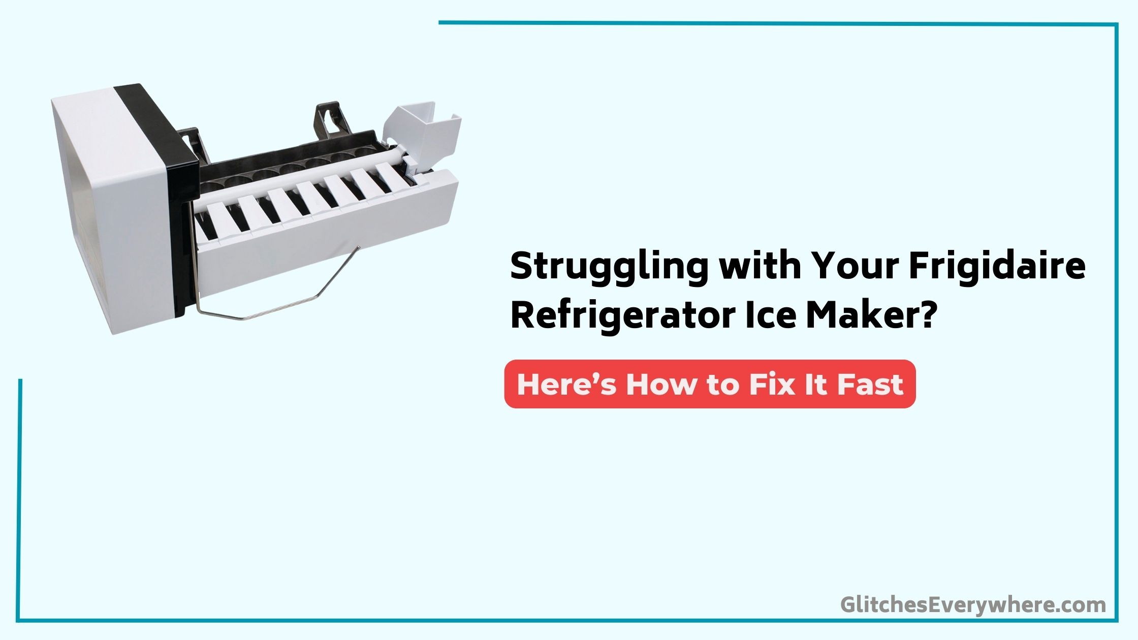 Frigidaire Refrigerator Ice Maker Troubleshooting