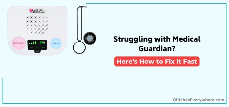 Medical Guardian Troubleshooting