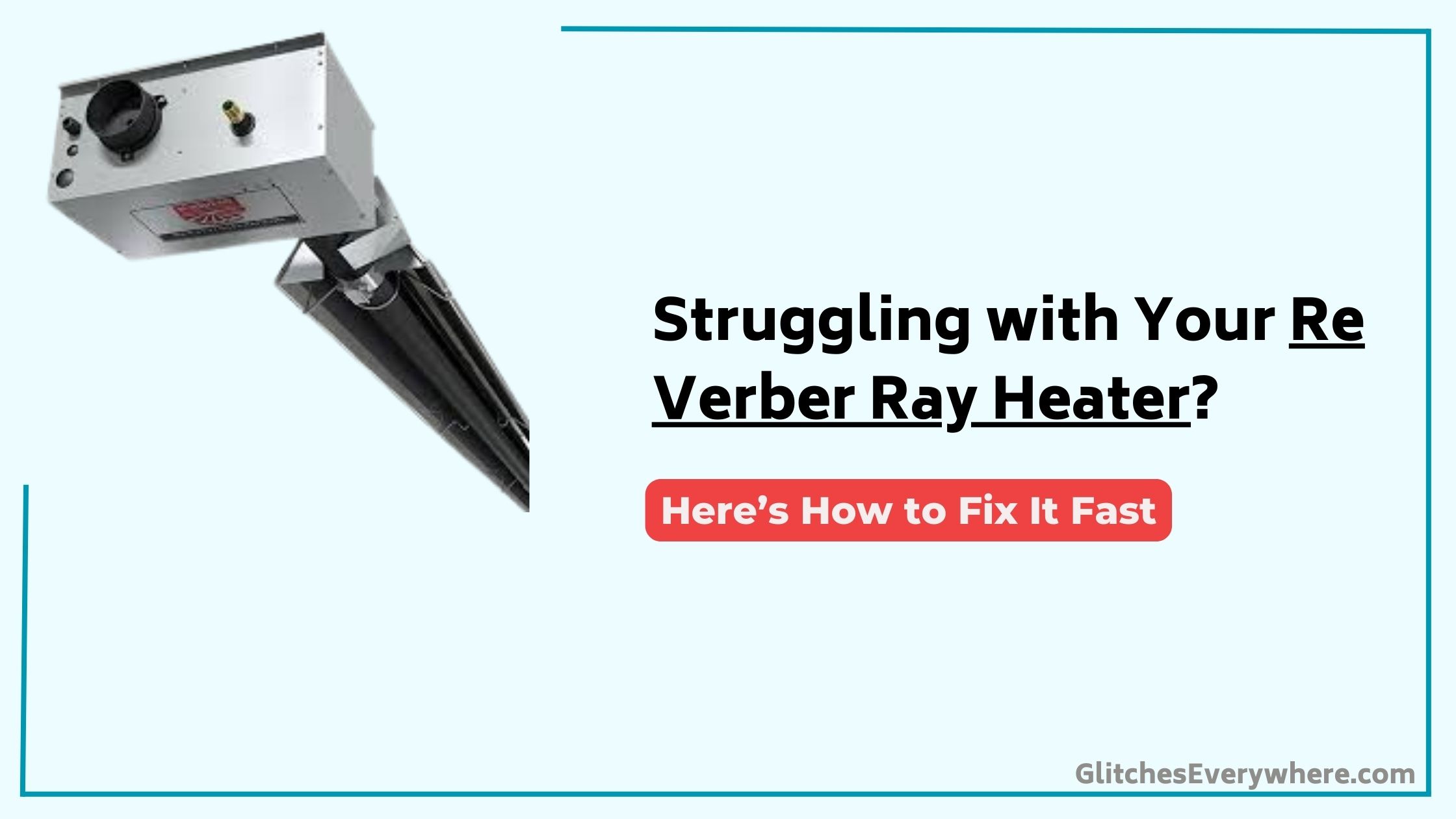 Re Verber Ray Heater Troubleshooting