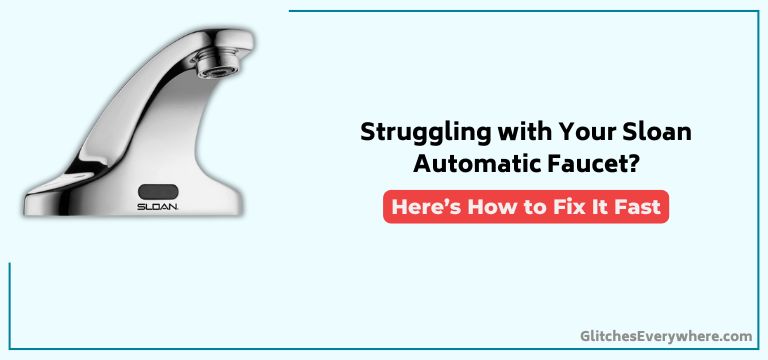 Sloan Automatic Faucet Troubleshooting