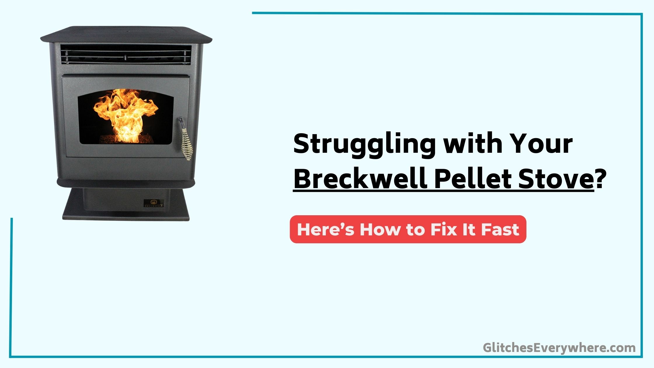 Breckwell Pellet Stove Troubleshooting