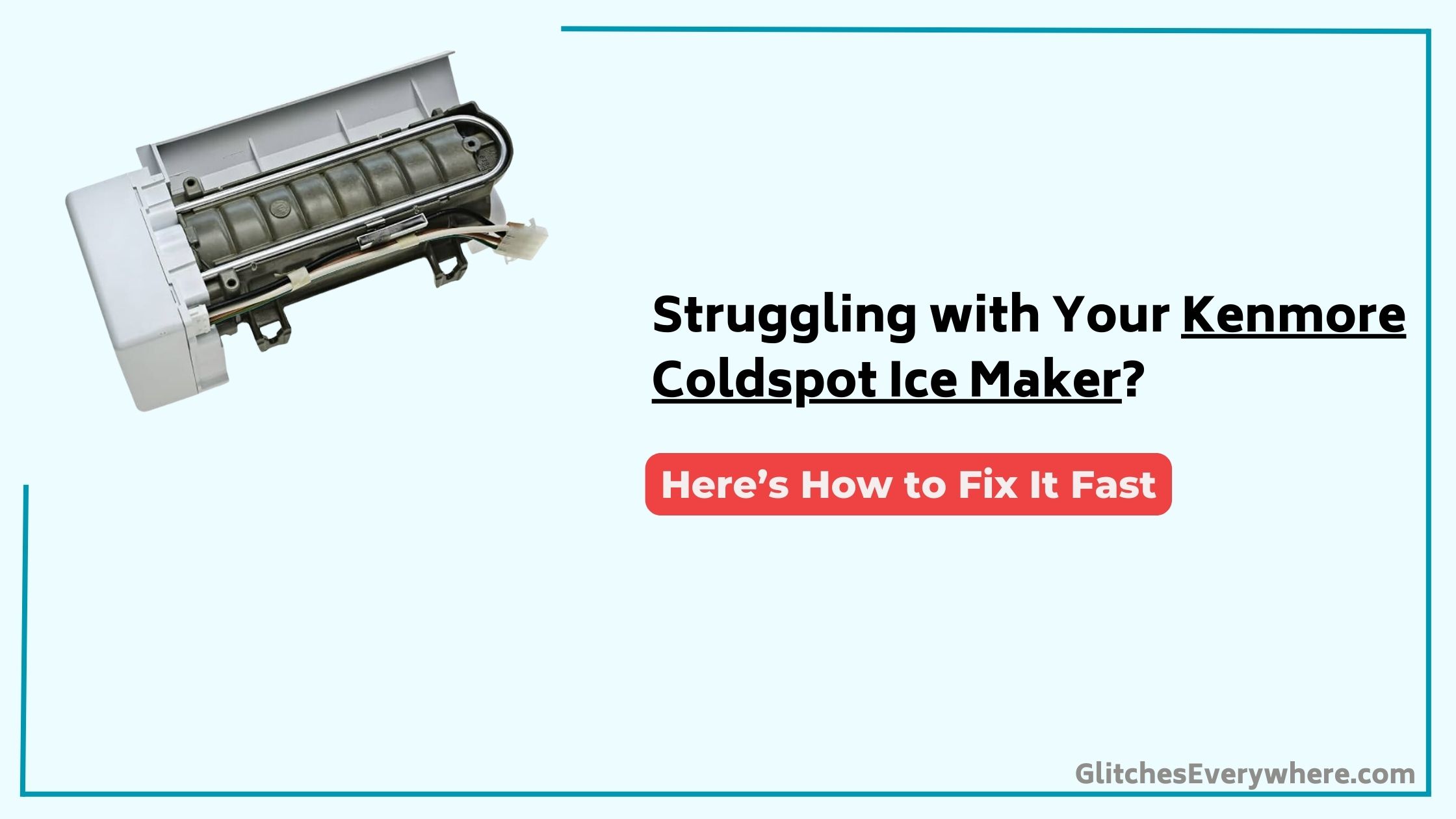 Kenmore Coldspot Ice Maker Troubleshooting