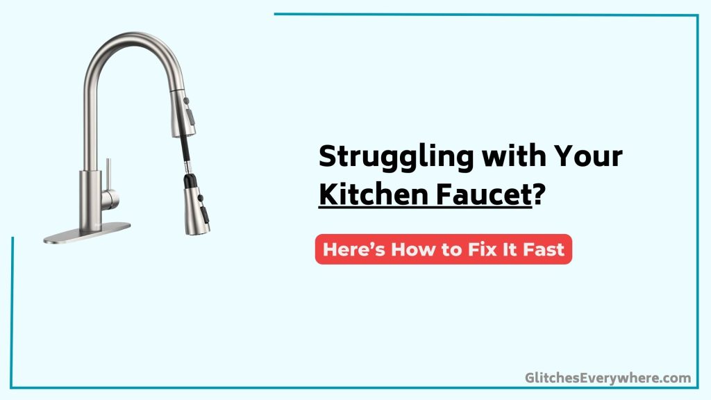 Kitchen Faucet Troubleshooting