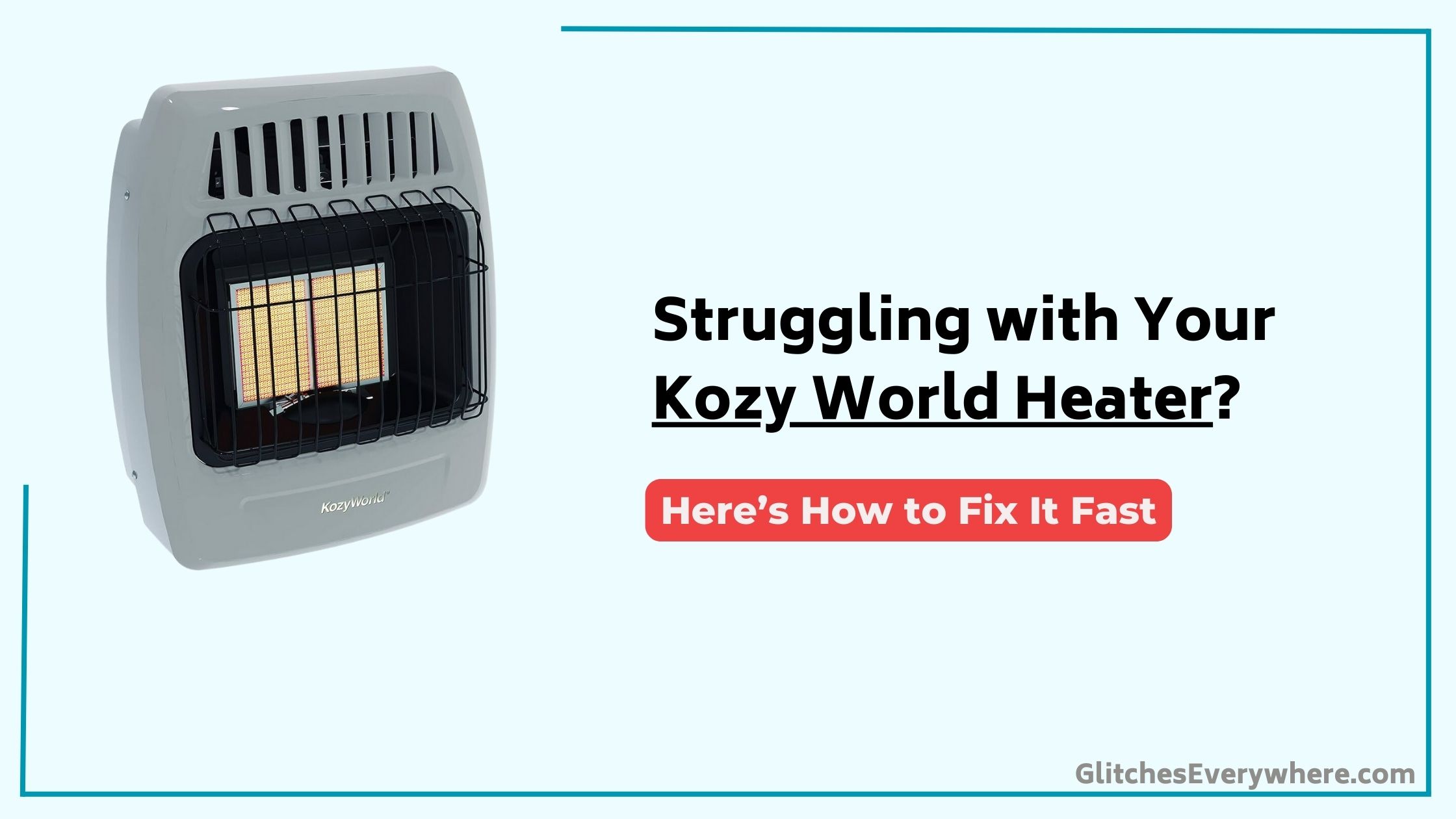 Kozy World Heater Troubleshooting